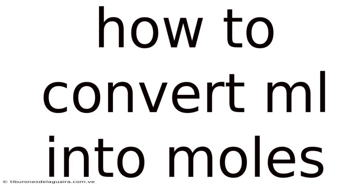 How To Convert Ml Into Moles