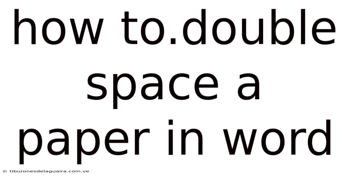 How To.double Space A Paper In Word