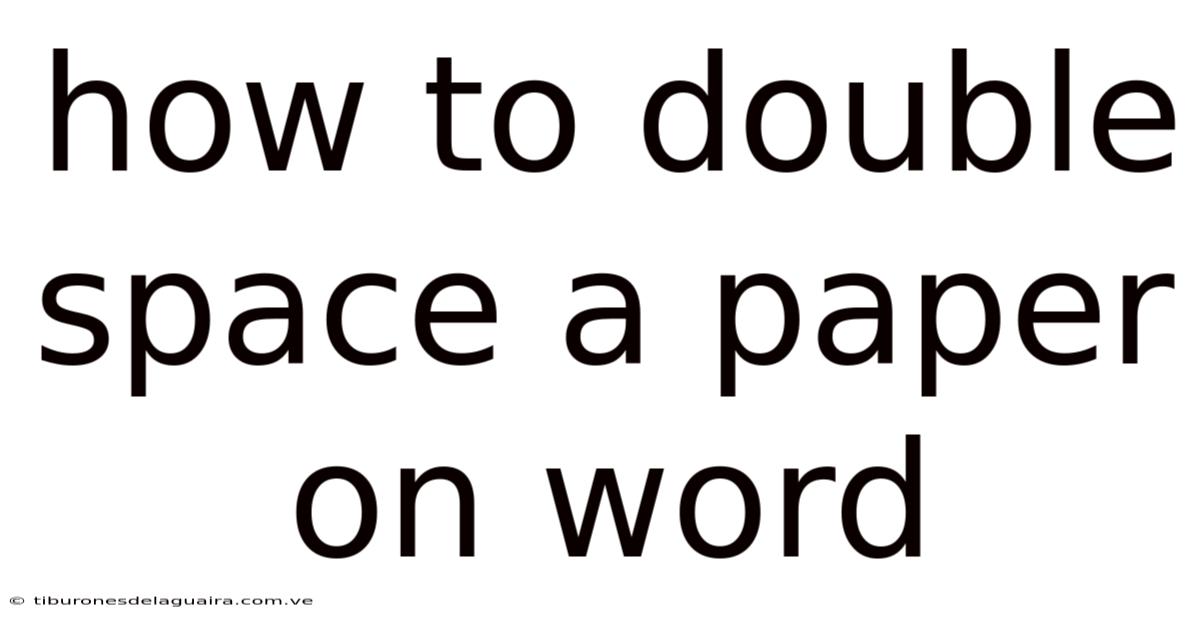 How To Double Space A Paper On Word