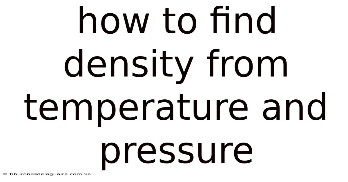 How To Find Density From Temperature And Pressure