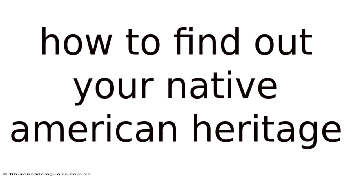 How To Find Out Your Native American Heritage