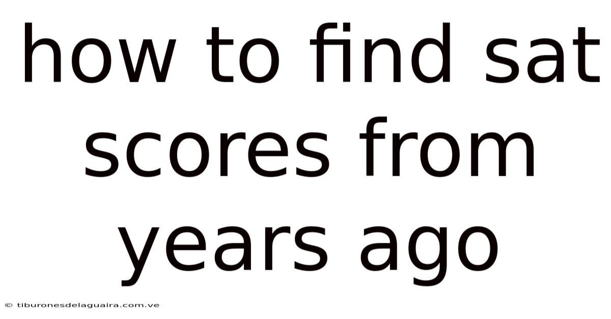 How To Find Sat Scores From Years Ago