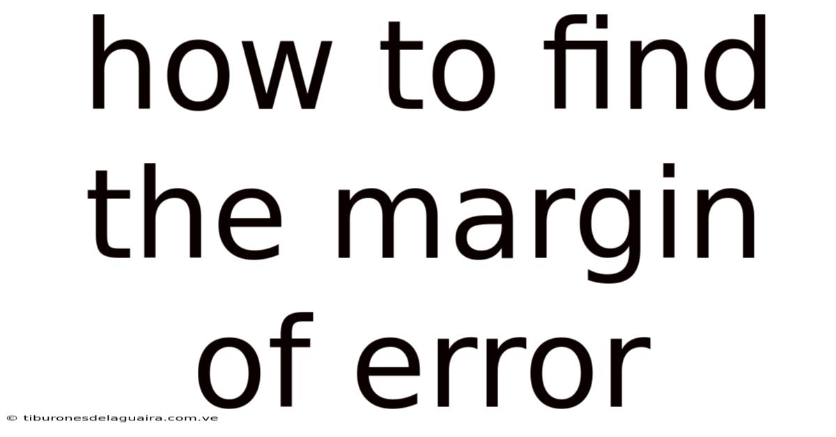 How To Find The Margin Of Error