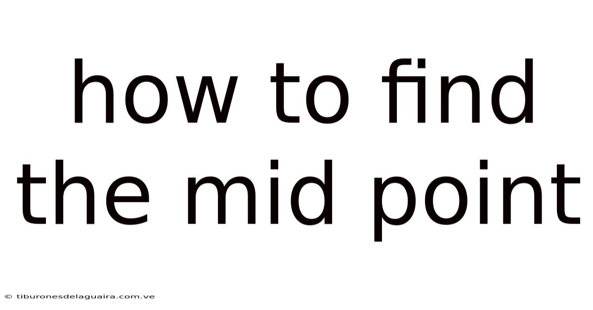 How To Find The Mid Point