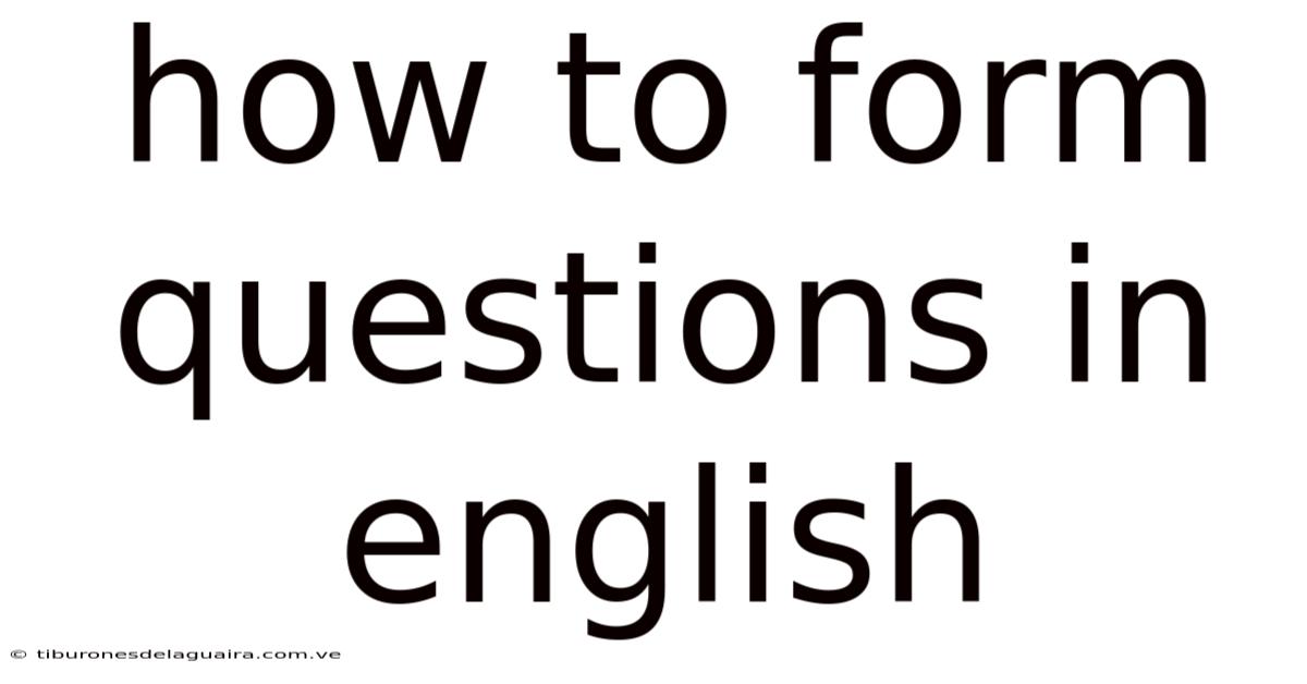 How To Form Questions In English