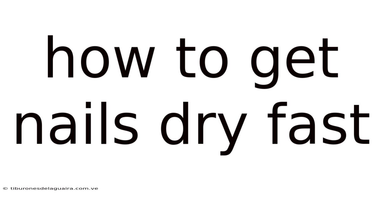 How To Get Nails Dry Fast
