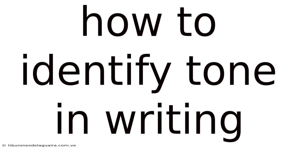 How To Identify Tone In Writing