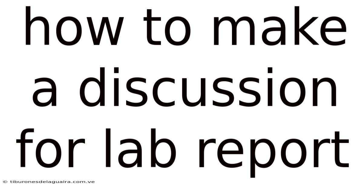 How To Make A Discussion For Lab Report