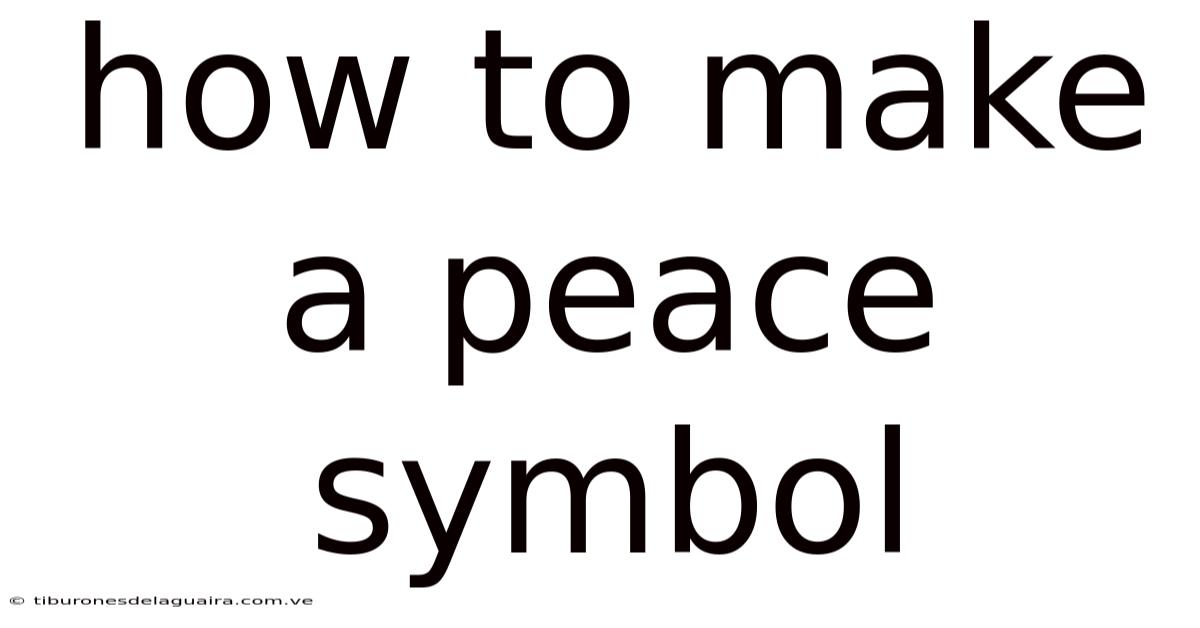 How To Make A Peace Symbol