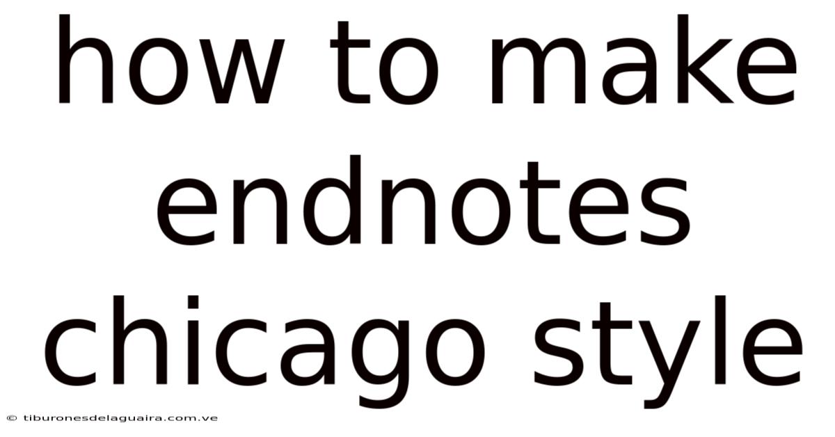 How To Make Endnotes Chicago Style