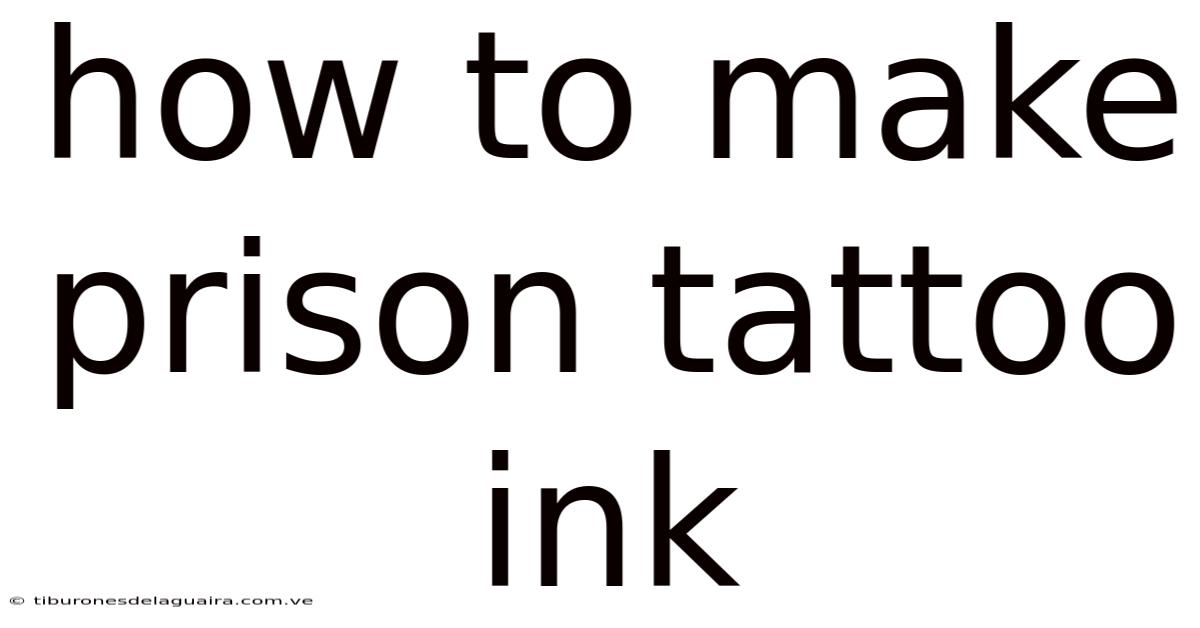 How To Make Prison Tattoo Ink