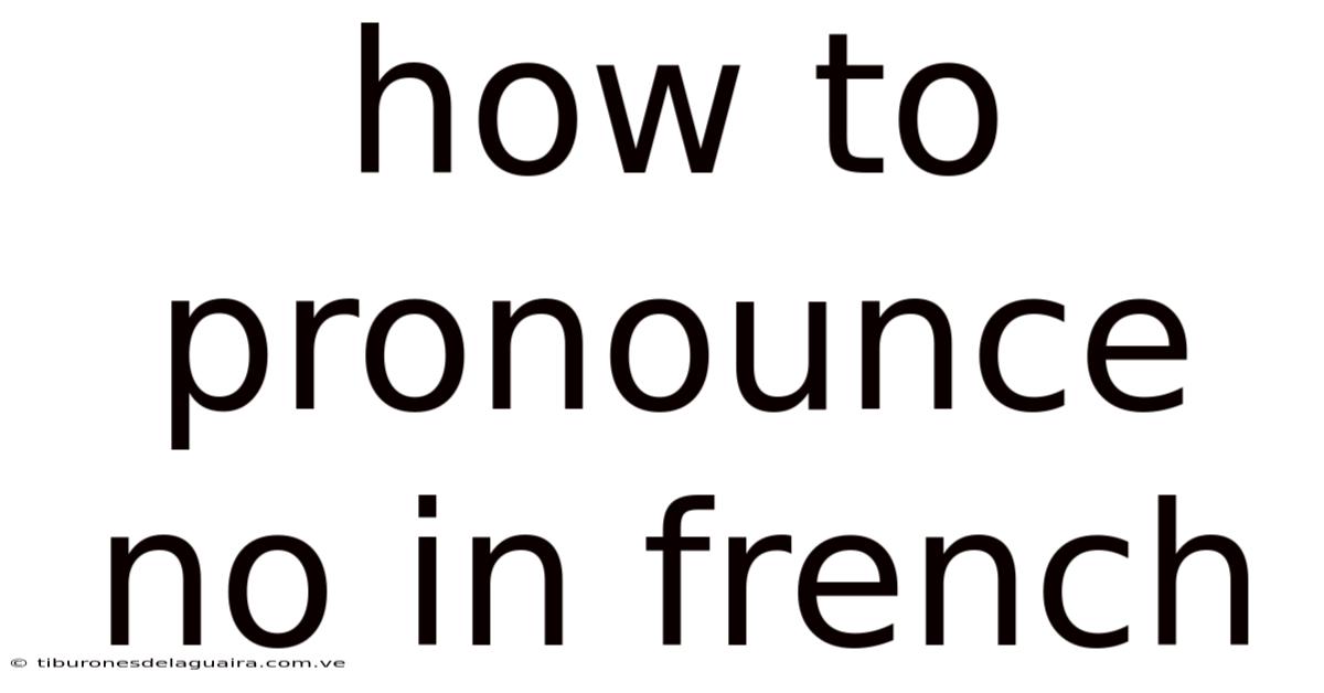 How To Pronounce No In French