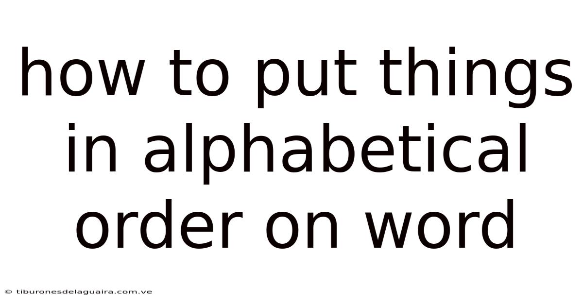 How To Put Things In Alphabetical Order On Word