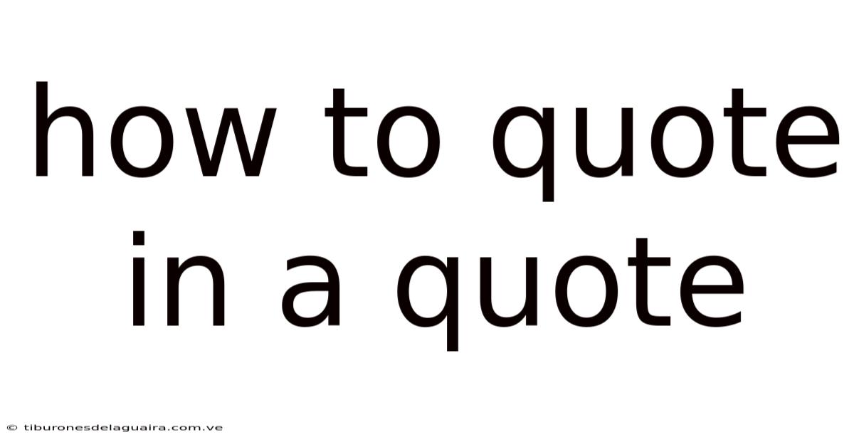 How To Quote In A Quote