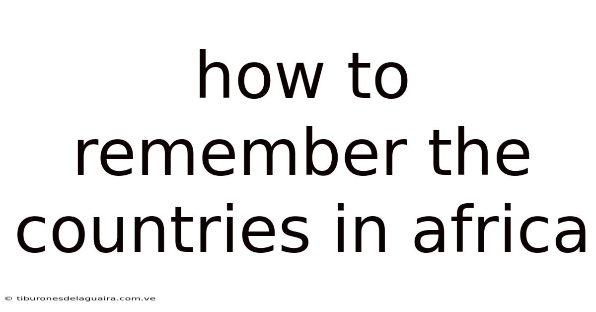 How To Remember The Countries In Africa