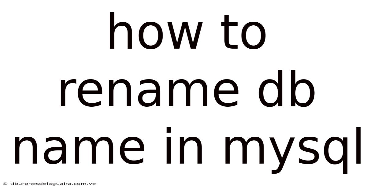 How To Rename Db Name In Mysql