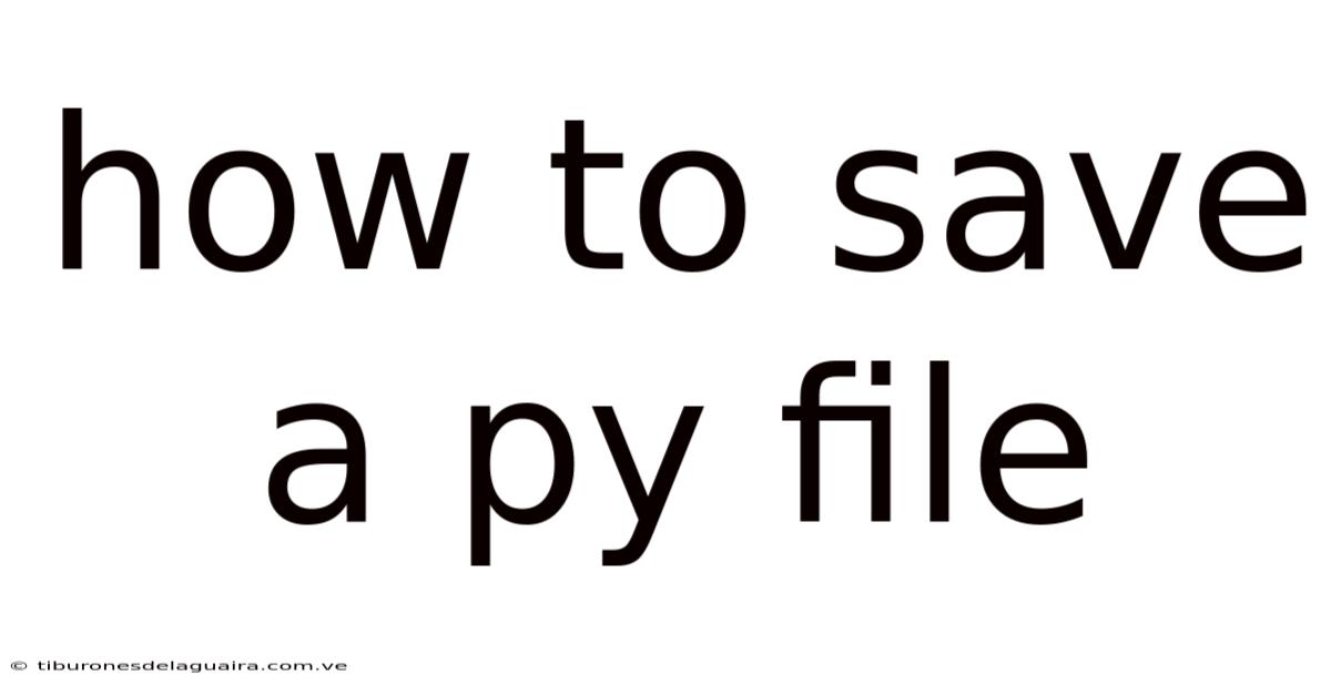 How To Save A Py File