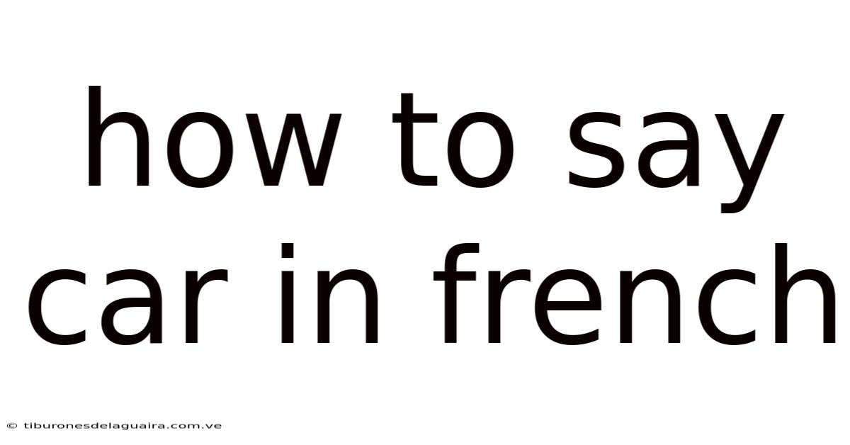 How To Say Car In French