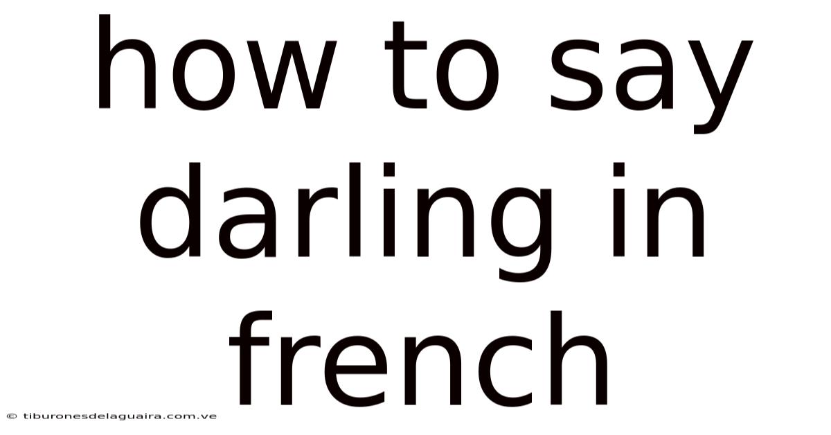 How To Say Darling In French