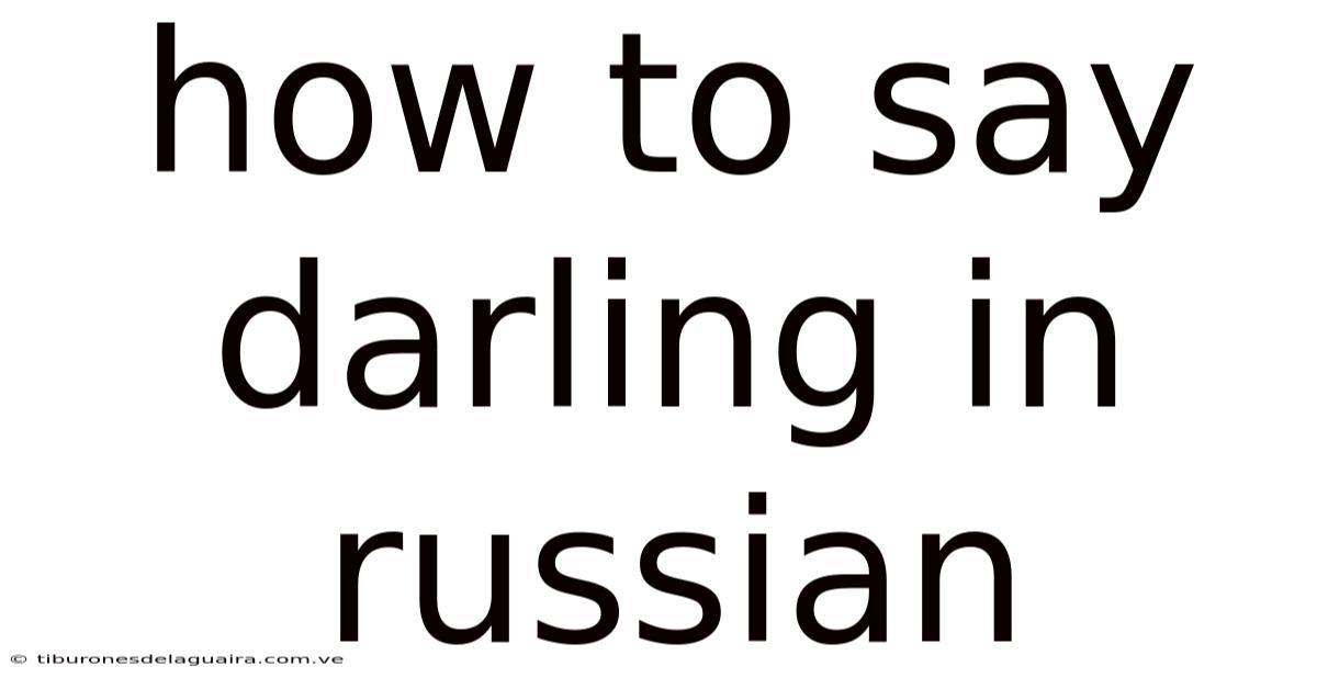 How To Say Darling In Russian
