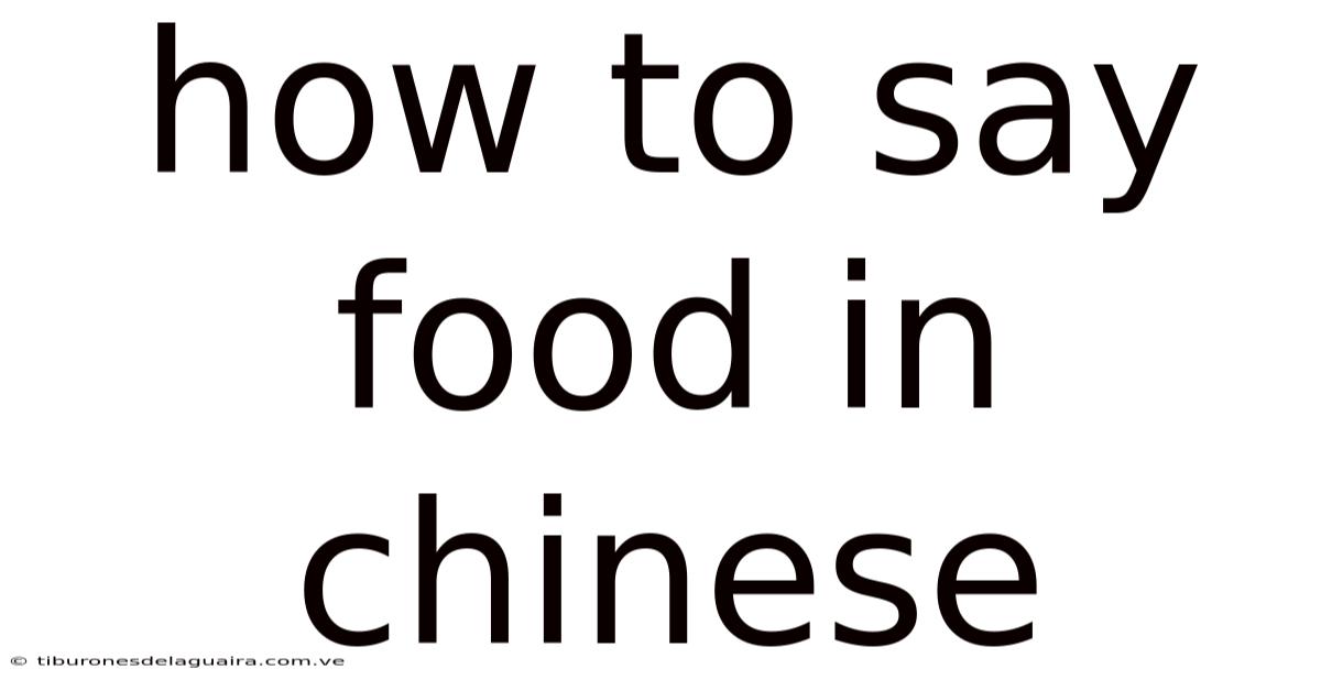 How To Say Food In Chinese