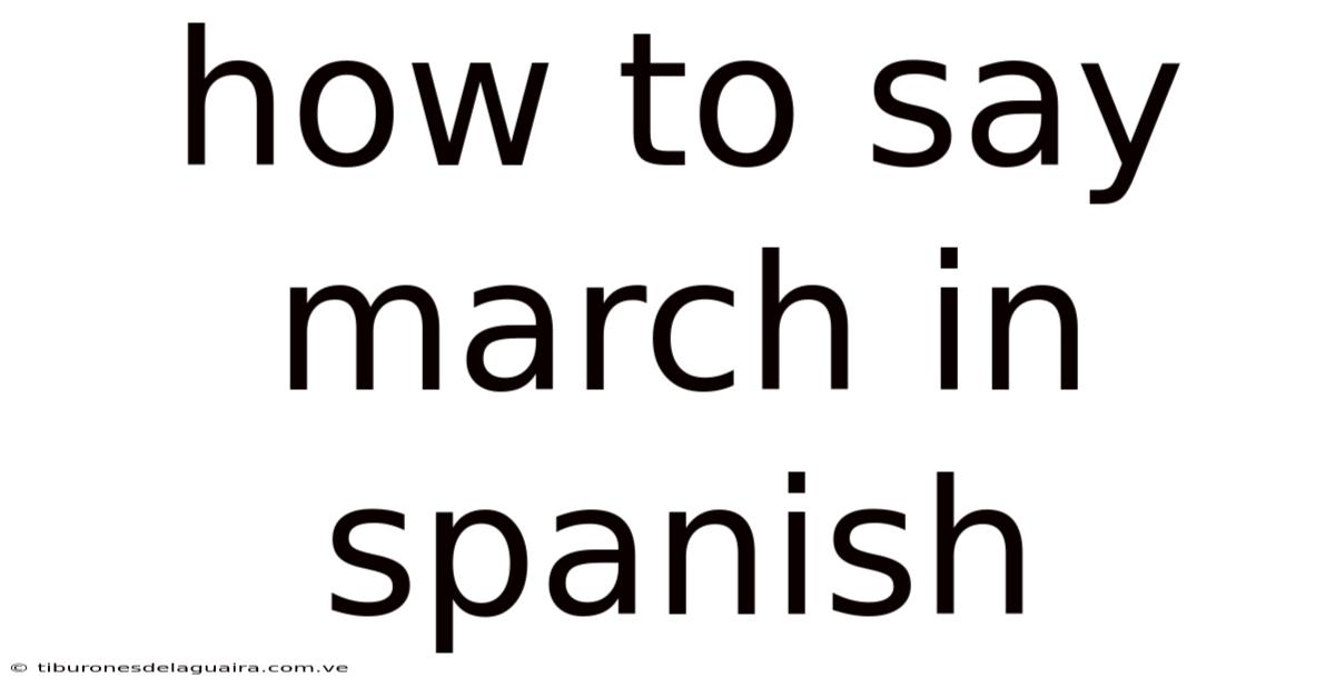 How To Say March In Spanish