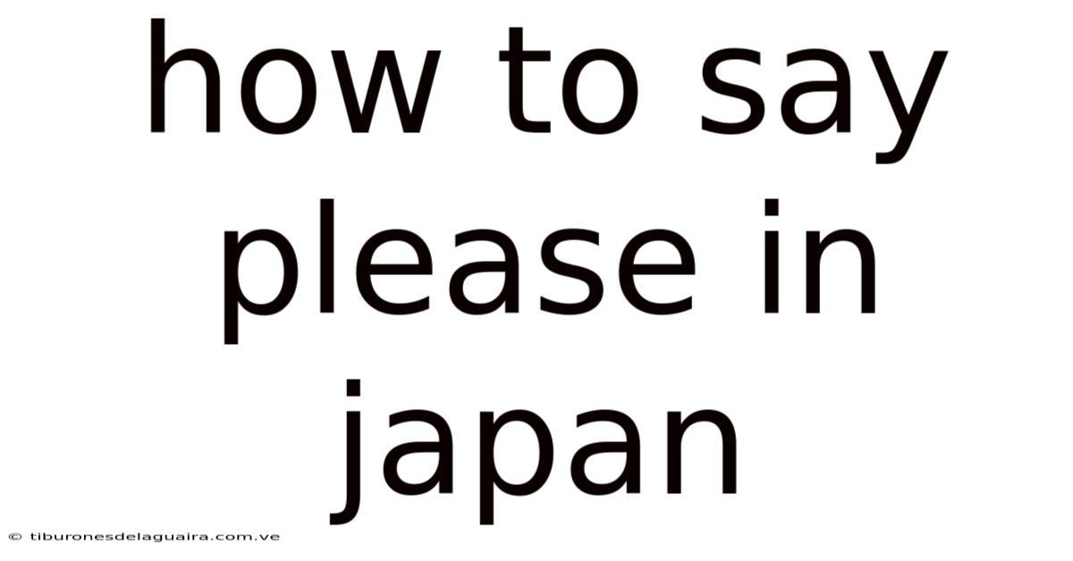 How To Say Please In Japan