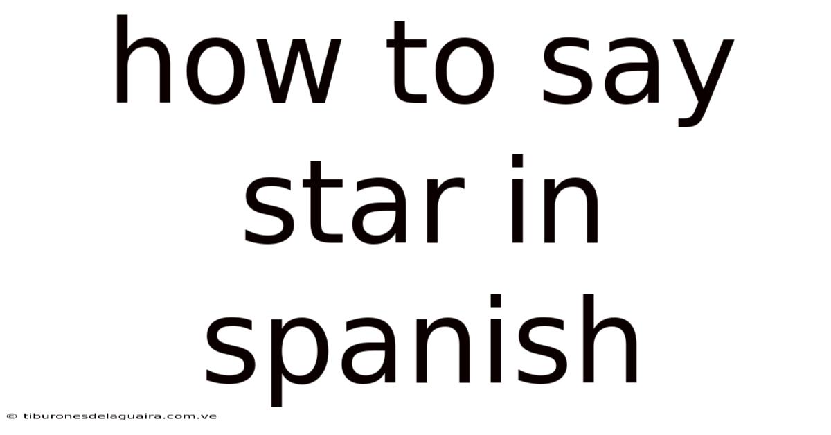 How To Say Star In Spanish