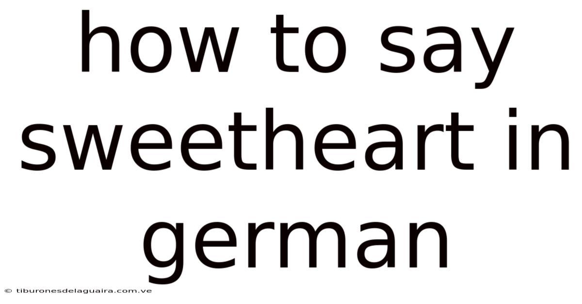 How To Say Sweetheart In German