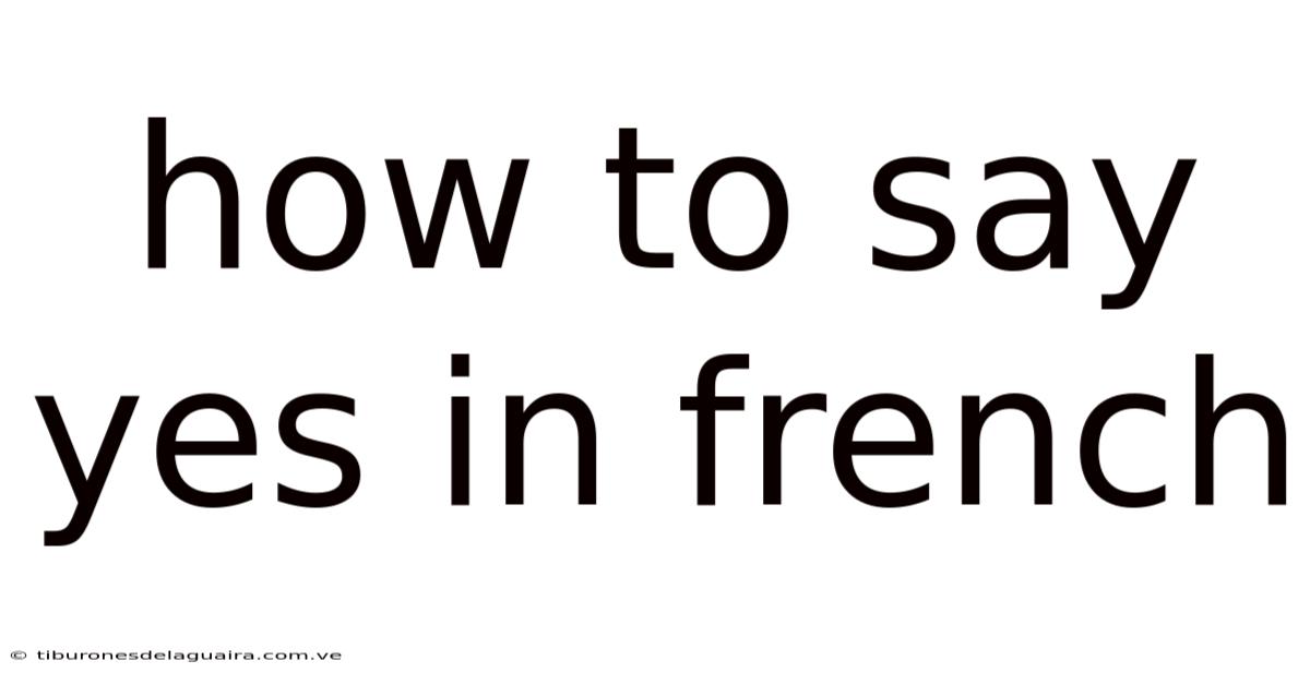 How To Say Yes In French