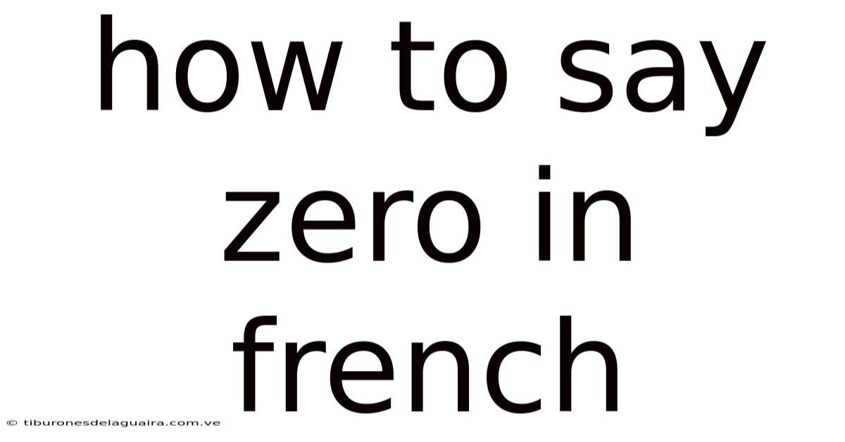 How To Say Zero In French
