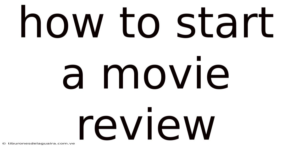 How To Start A Movie Review