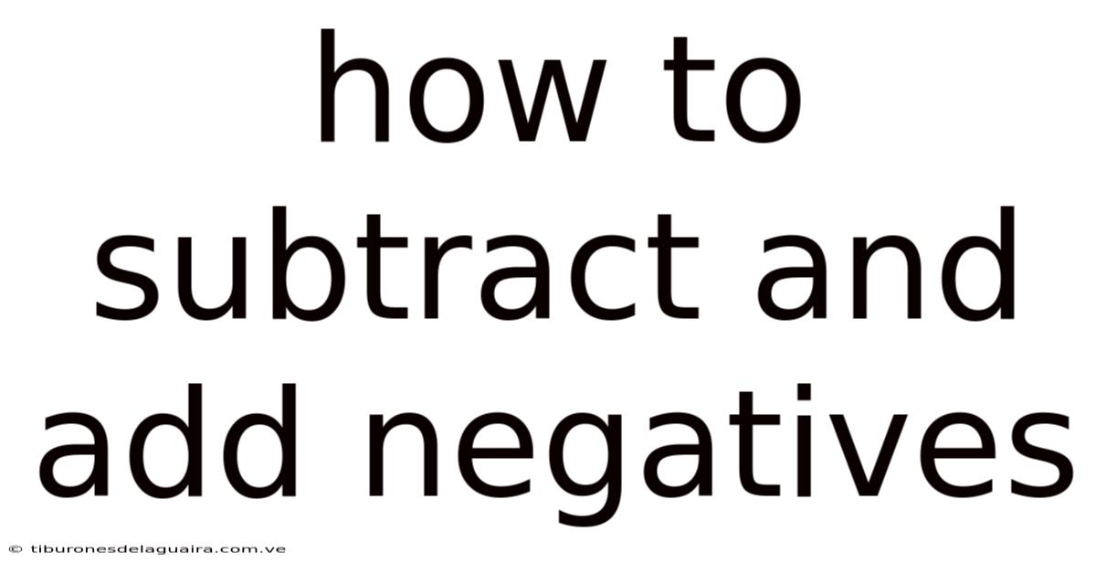 How To Subtract And Add Negatives
