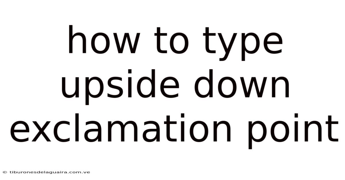 How To Type Upside Down Exclamation Point
