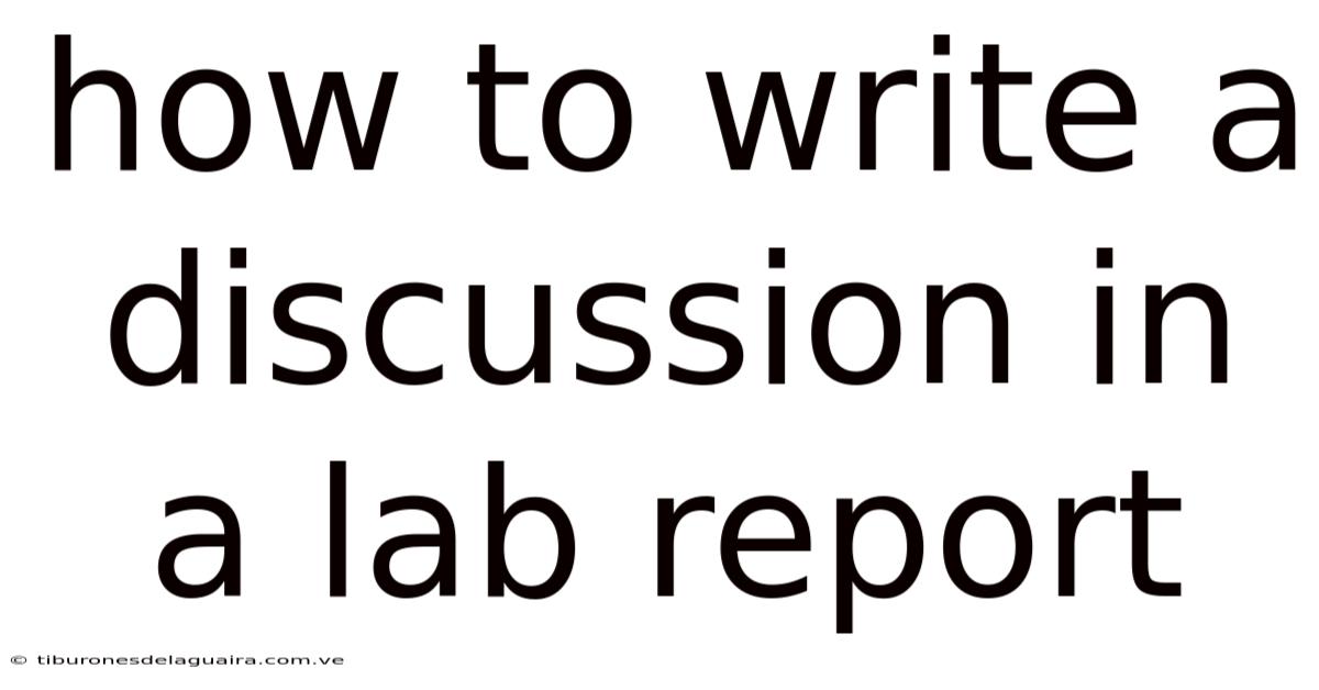 How To Write A Discussion In A Lab Report