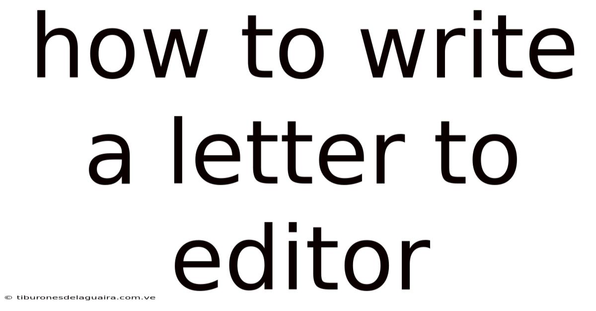 How To Write A Letter To Editor