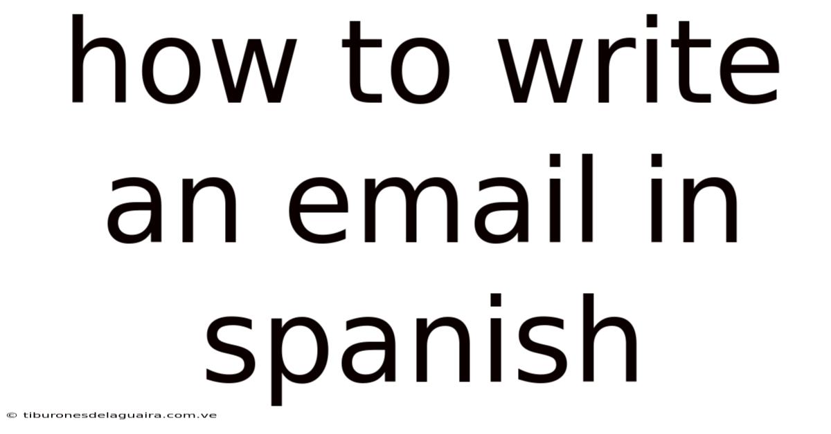How To Write An Email In Spanish