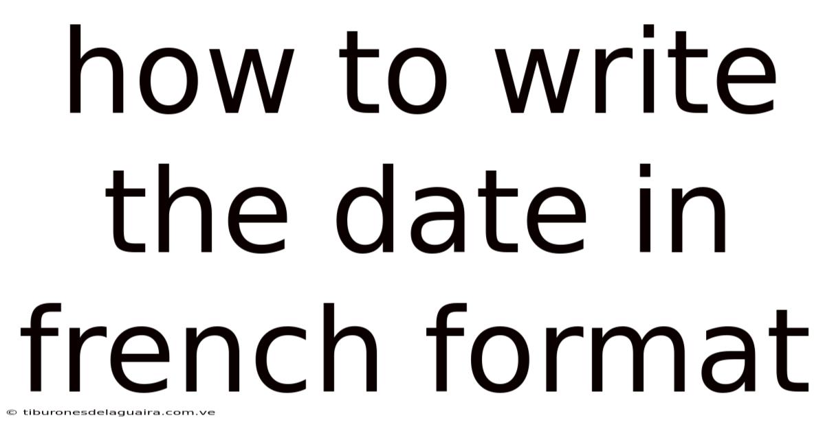 How To Write The Date In French Format