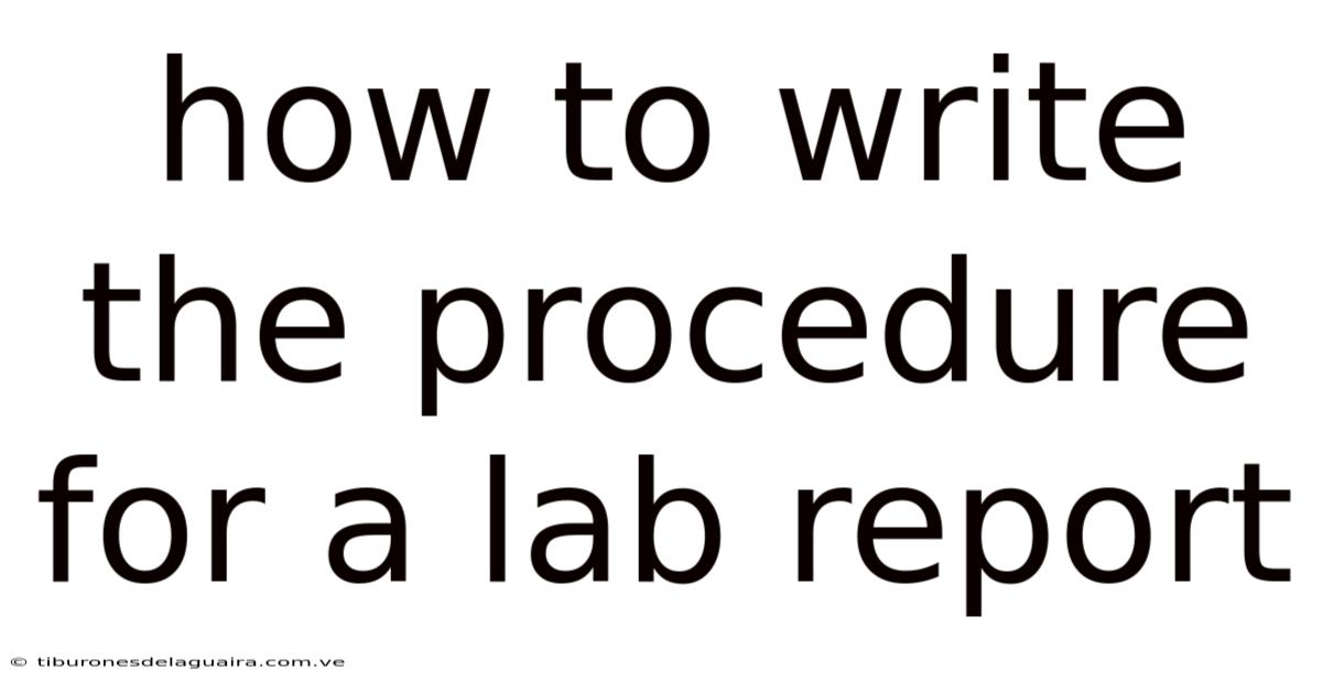 How To Write The Procedure For A Lab Report