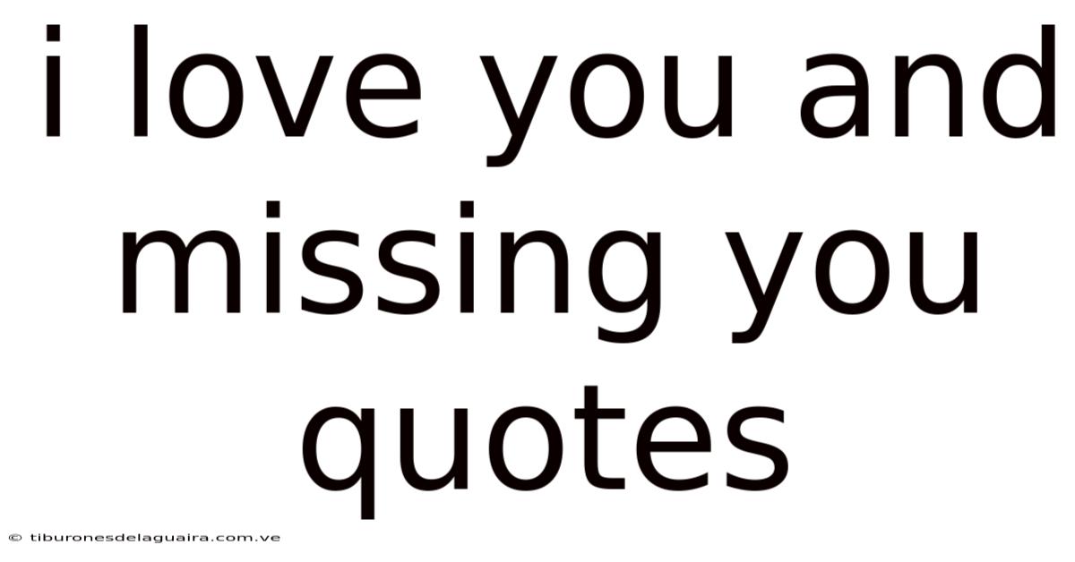 I Love You And Missing You Quotes