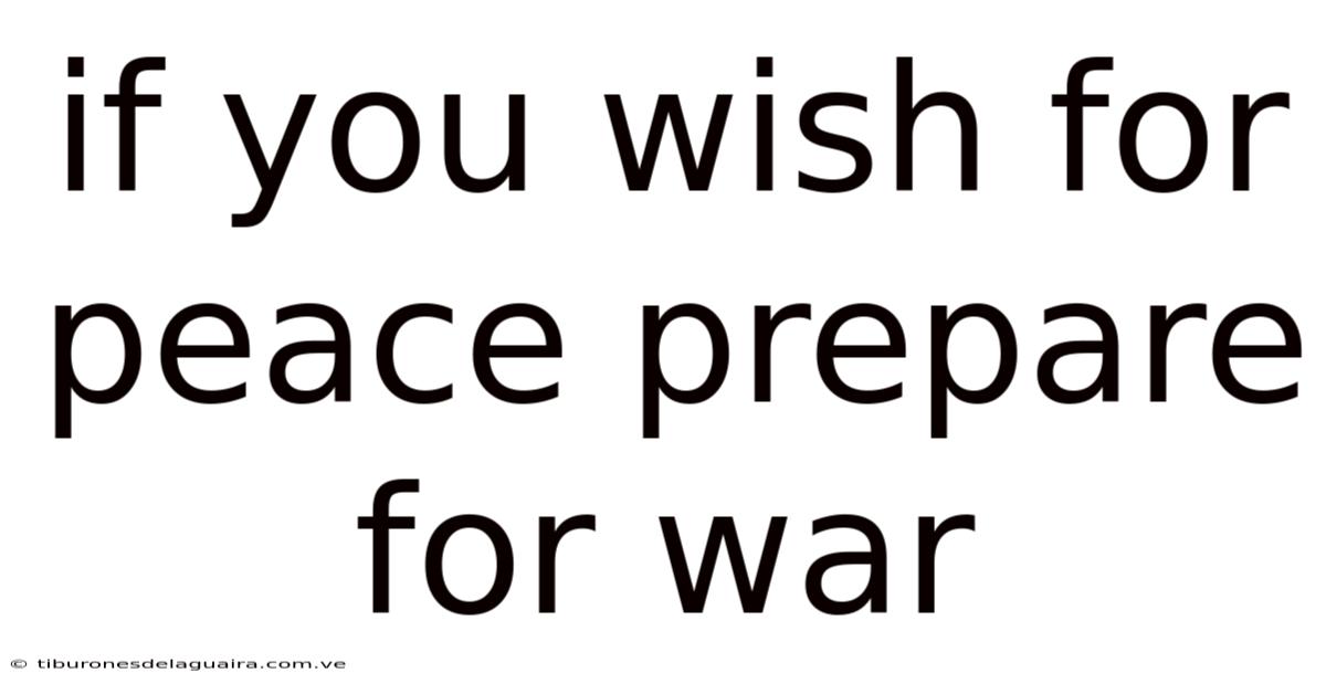 If You Wish For Peace Prepare For War