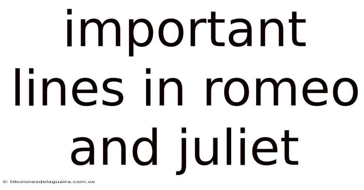 Important Lines In Romeo And Juliet