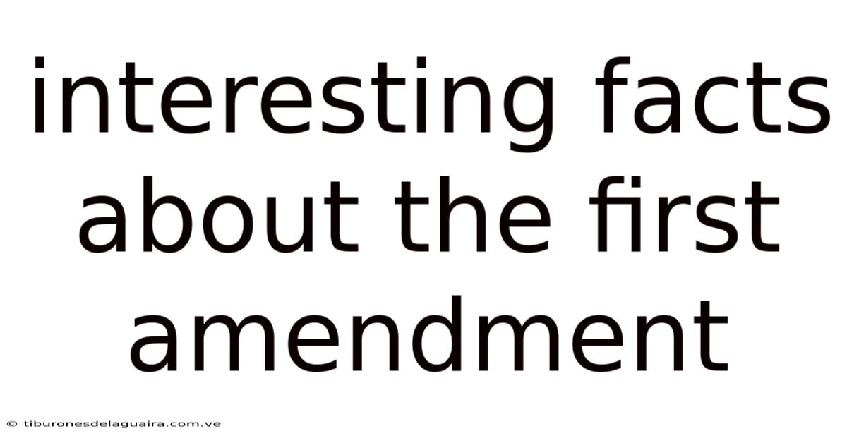 Interesting Facts About The First Amendment