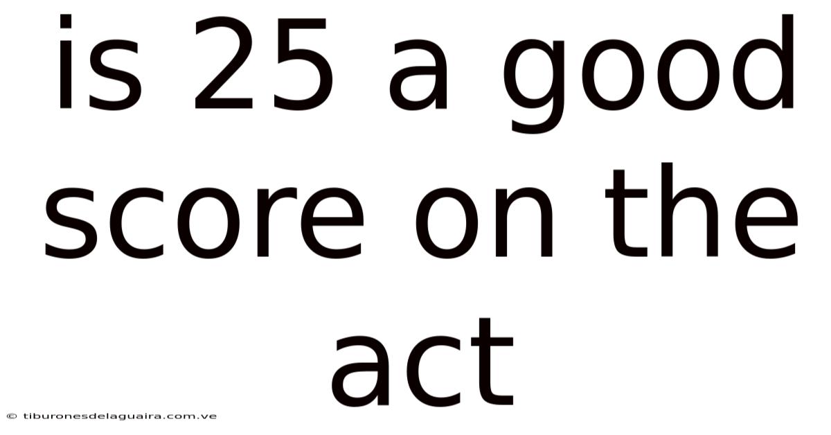 Is 25 A Good Score On The Act