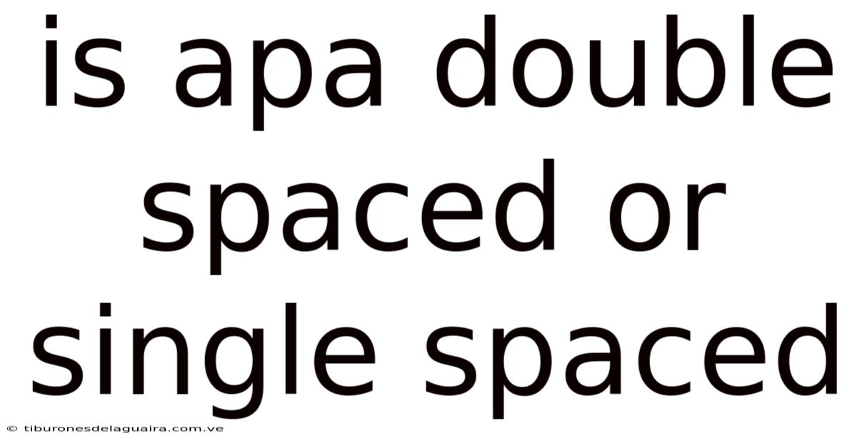 Is Apa Double Spaced Or Single Spaced