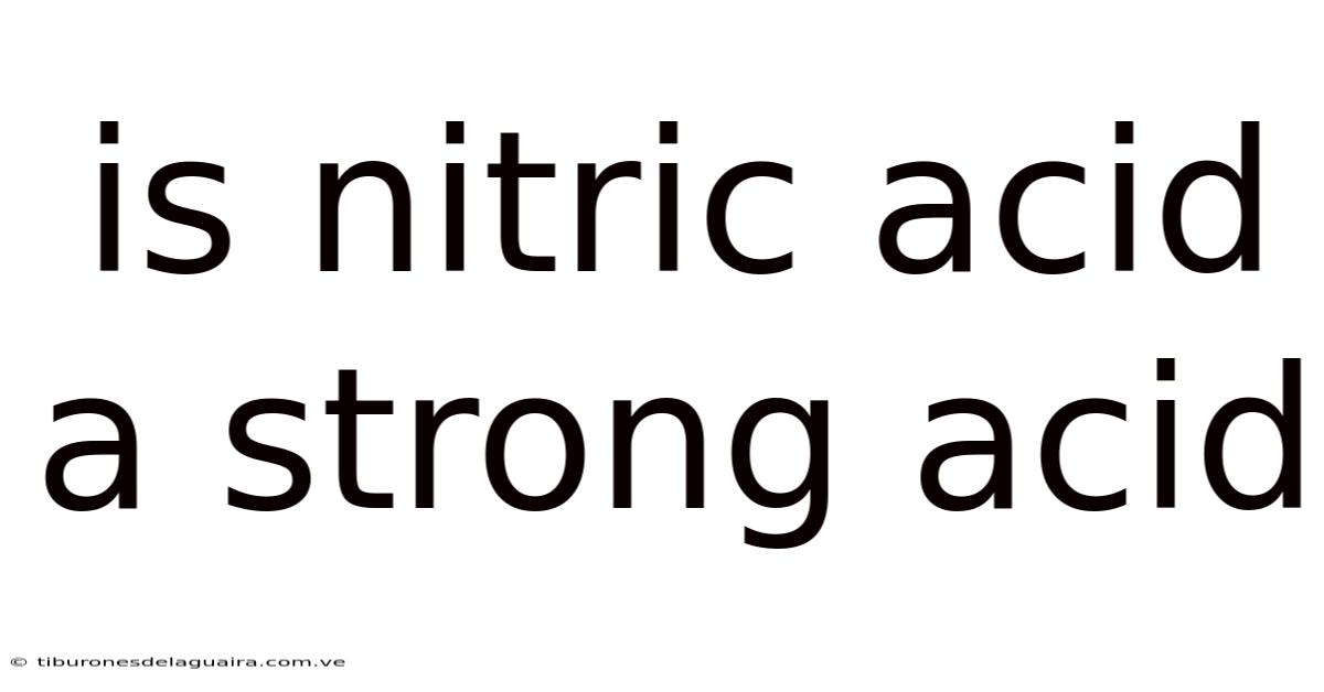Is Nitric Acid A Strong Acid