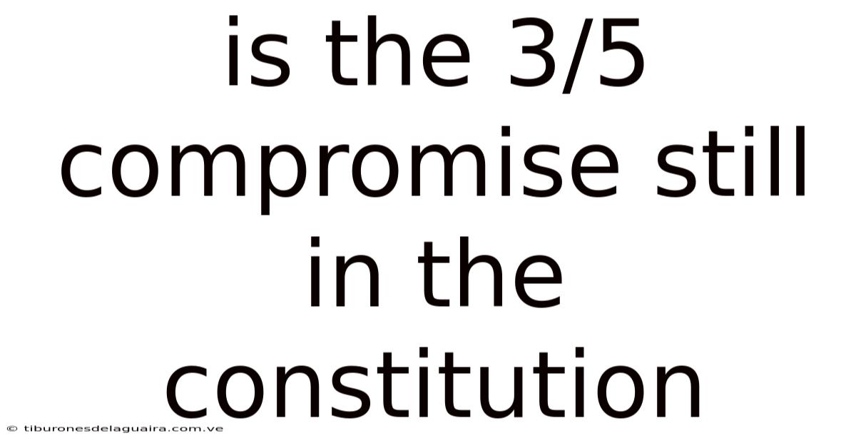 Is The 3/5 Compromise Still In The Constitution