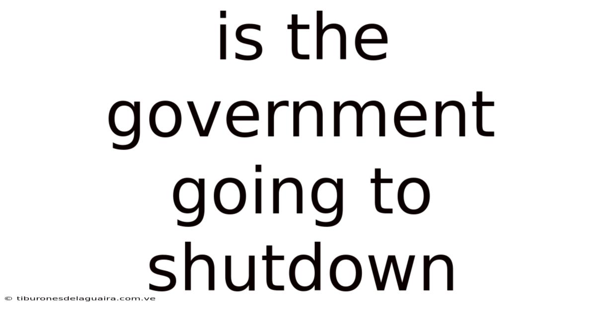 Is The Government Going To Shutdown