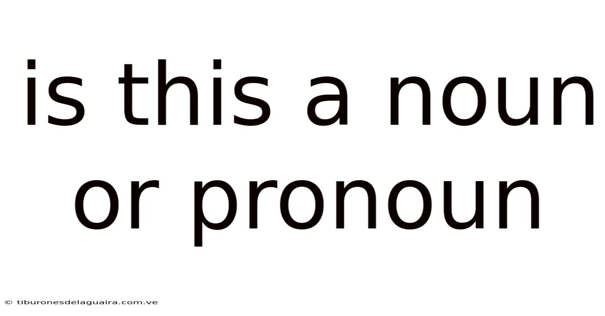 Is This A Noun Or Pronoun