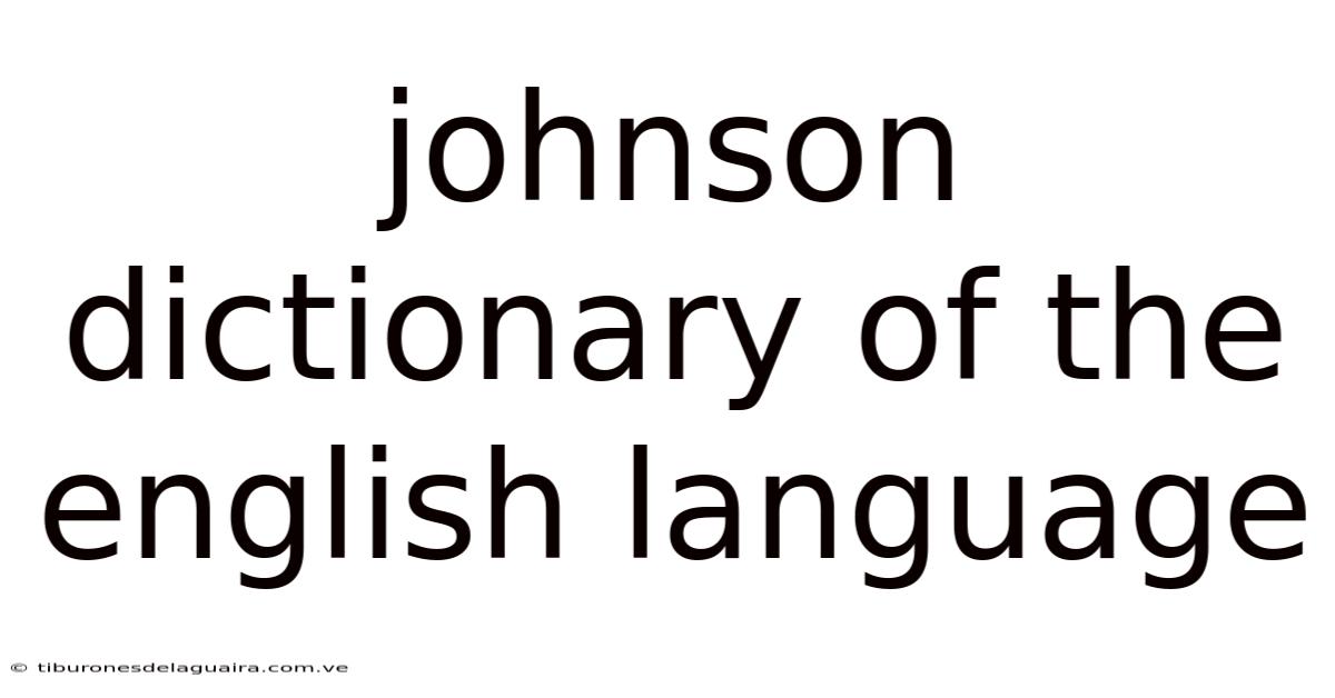 Johnson Dictionary Of The English Language